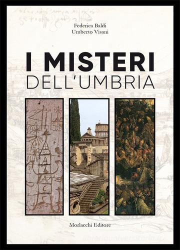 I misteri dell'Umbria di Federica Baldi, Umberto Visani edito da Morlacchi