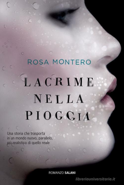 Lacrime nella pioggia di Rosa Montero edito da Salani