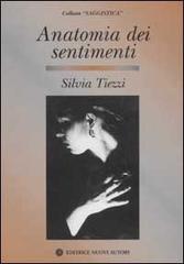 Anatomia dei sentimenti di Silvia Tiezzi edito da Nuovi Autori