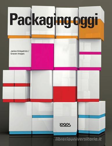 Packaging oggi. Ediz. illustrata di Janice Kirkpatrick edito da Logos