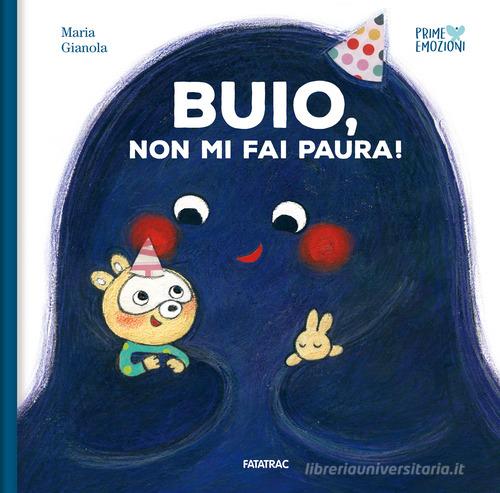 Buio, non mi fai paura! Ediz. a colori di Maria Gianola edito da Fatatrac