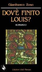 Dov'è finito Louis? di Gianfranco Zoso edito da L'Autore Libri Firenze