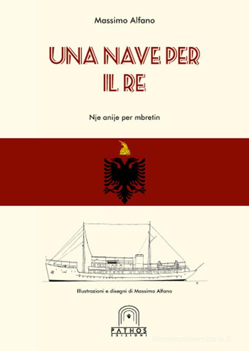 Una nave per il Re di Massimo Alfano edito da Pathos Edizioni