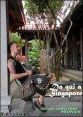 Da qui a Singapore di David C. Pedrani edito da Ciesse Edizioni