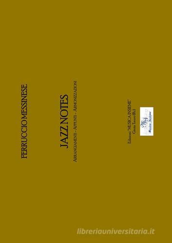 Jazz notes. Arrangiamenti, appunti, armonizzazioni di Ferruccio Messinese edito da Edizioni Musica Insieme