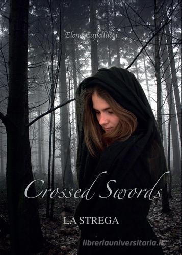 Crossed Swords di Elena Capellacci edito da Youcanprint