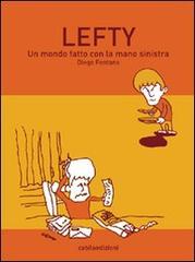 Lefty. Un mondo fatto con la mano sinistra di Diego Fontana edito da Cabila