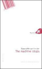 The machine stops-La macchina si ferma. Ediz. bilingue di Edward Morgan Forster edito da Portaparole