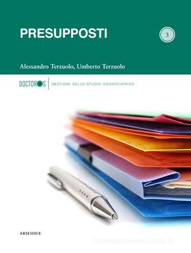 Presupposti di Alessandro Terzuolo, Umberto Terzuolo edito da Ariesdue