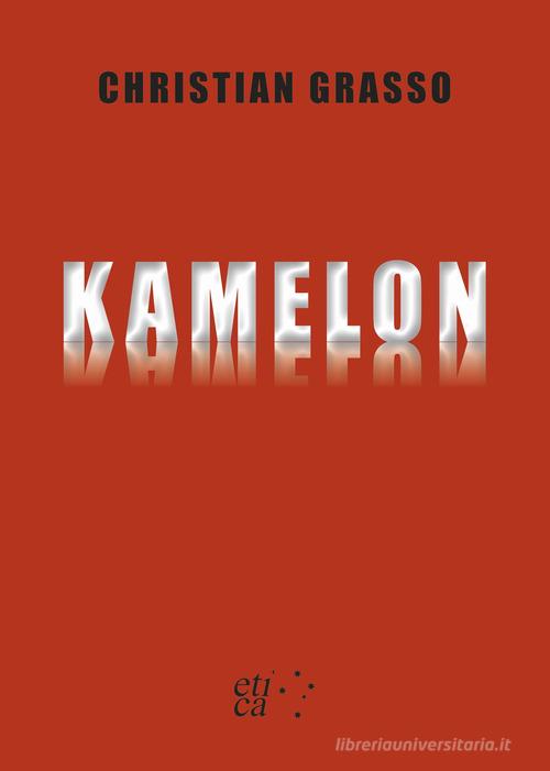 Kamelon di Christian Grasso edito da Etica Edizioni Torino
