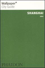 Shanghai 2009. Ediz. inglese edito da Phaidon