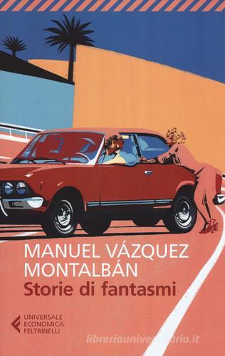 Storie di fantasmi di Manuel Vázquez Montalbán edito da Feltrinelli