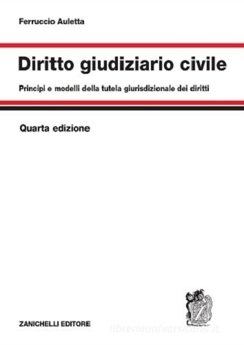 Diritto giudiziario civile. Principi e modelli della tutela giurisdizionale dei diritti di Ferruccio Auletta edito da Zanichelli
