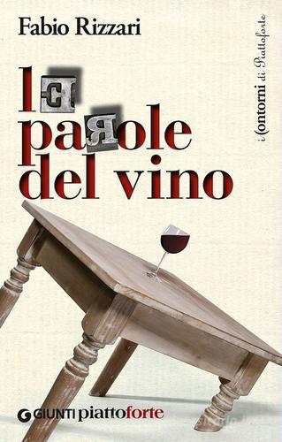 Le parole del vino di Fabio Rizzari edito da Giunti Editore