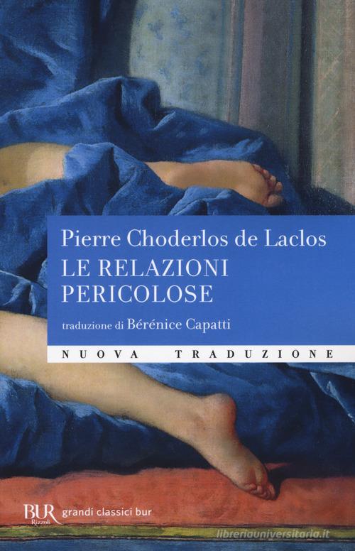 Libro Le relazioni pericolose di Pierre Choderlos de Laclos BUR Grandi classici di Rizzoli