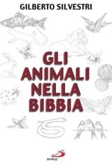 Gli animali nella Bibbia di Gilberto Silvestri edito da San Paolo Edizioni
