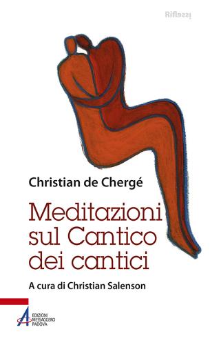 Meditazioni sul Cantico dei cantici di Christian de Chergé edito da EMP