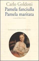 Pamela fanciulla-Pamela maritata di Carlo Goldoni edito da Marsilio