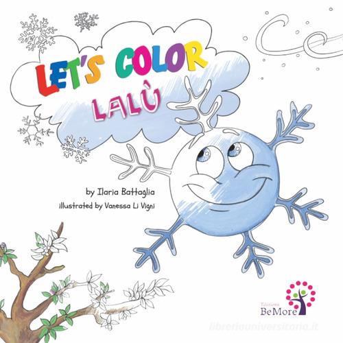 Let's color Lalù. Ediz. italiana e inglese di Ilaria Battaglia edito da BeMore