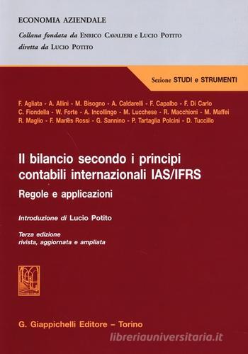 Il bilancio secondo i principi contabili internazionali IAS/IFRS. Regole e apllicazioni edito da Giappichelli