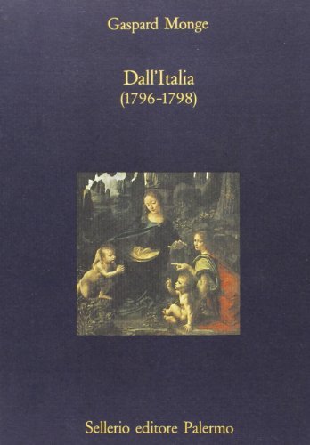 Dall'Italia (1796-1798) di Gaspard Monge edito da Sellerio Editore Palermo