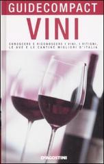 Vini. Conoscere e riconoscere i vini, i vitigni, le uve e le cantine migliori d'Italia edito da De Agostini