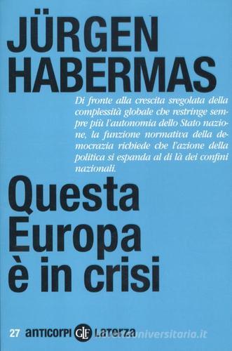 Questa Europa è in crisi di Jürgen Habermas edito da Laterza