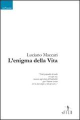 L' enigma della vita di Luciano Maccari edito da Gruppo Albatros Il Filo