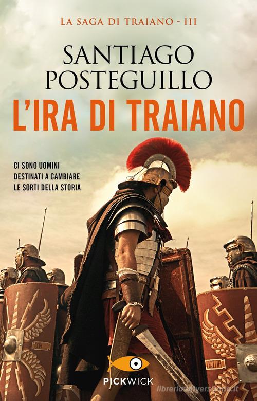 L' ira di Traiano di Santiago Posteguillo edito da Piemme