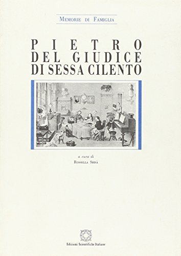 Pietro Del Giudice di Sessa Cilento. Memorie di famiglia edito da Edizioni Scientifiche Italiane