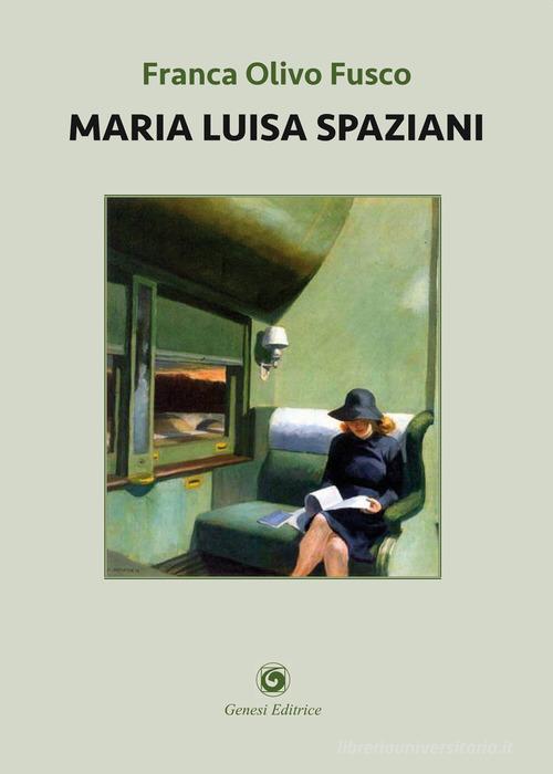 Maria Luisa Spaziani di Franca Olivo Fusco edito da Genesi Editrice