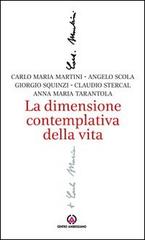 La dimensione contemplativa della vita di Carlo Maria Martini edito da Centro Ambrosiano