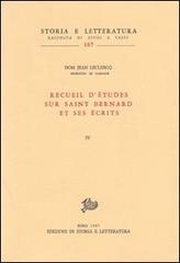 Recueil d'études sur saint Bernard et ses écrits vol.4 di Jean Leclercq edito da Storia e Letteratura