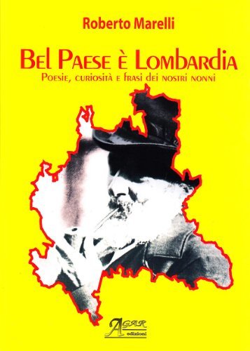 Bel paese è Lombardia di Roberto Marelli edito da A.CAR.