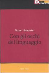 Nanni Balestrini. Con gli occhi del linguaggio. Catalogo della mostra (Milano, 16 maggio-6 giugno 2006) edito da DeriveApprodi