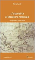 L' urbanistica di Barcellona medievale. Introduzione di Enrico Guidoni di Marta Putelli edito da AltrEdizioni