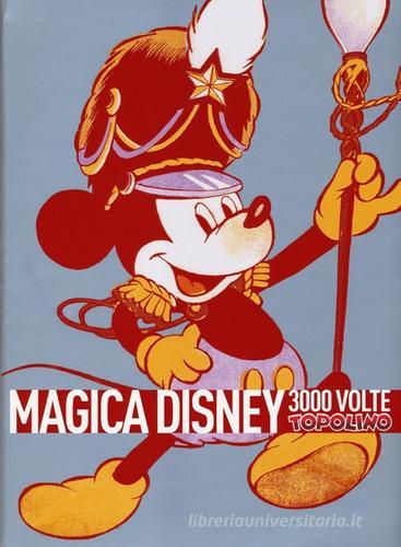 Magica Disney. 3000 volte Topolino. Ediz. illustrata edito da COMICON Edizioni