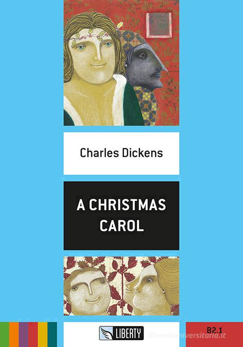 A Christmas Carol. Con File audio per il download di Charles Dickens edito da Liberty