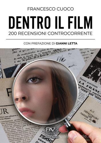 Dentro il film. 200 recensioni controcorrente di Francesco Cuoco edito da Pav Edizioni