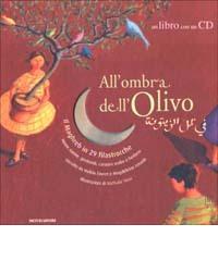 All'ombra dell'olivo. Il Maghreb in 29 filastrocche. Con CD audio di Hafida Favret, Magdeleine Lerasle edito da Mondadori