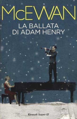 La ballata di Adam Henry di Ian McEwan edito da Einaudi