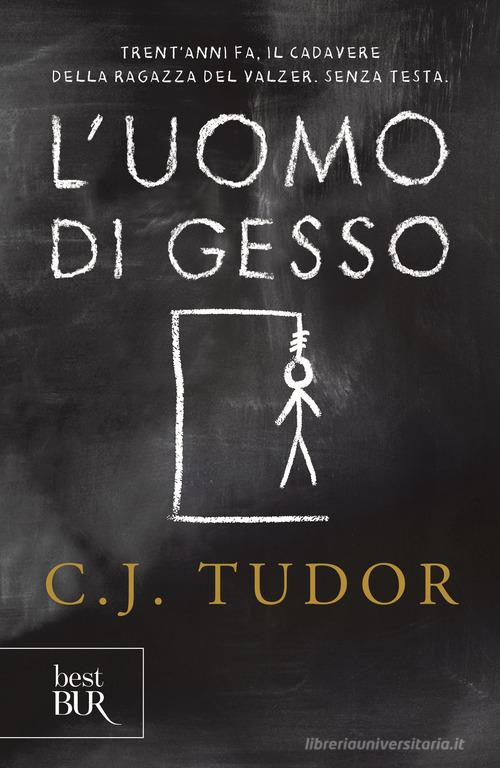 L' uomo di gesso di C. J. Tudor edito da Rizzoli