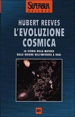 L' evoluzione cosmica di Hubert Reeves edito da Rizzoli