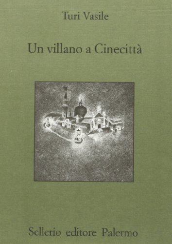 Un villano a Cinecittà di Turi Vasile edito da Sellerio Editore Palermo