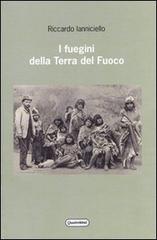 I fuegini della Terra del Fuoco di Riccardo Ianniciello edito da Quattroventi