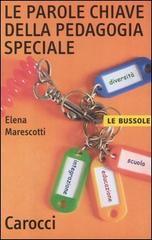 Le parole chiave della pedagogia speciale di Elena Marescotti edito da Carocci