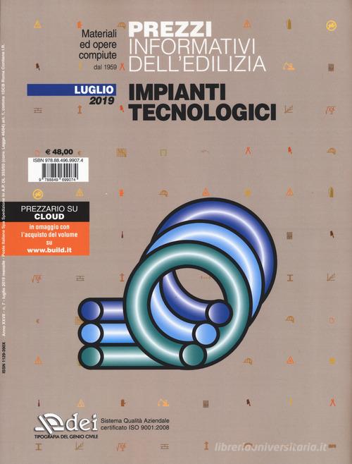 Prezzi informativi dell'edilizia. Impianti tecnologici. Luglio 2019 edito da DEI