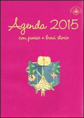 Agenda 2015 con poesie e brevi storie edito da Ibiskos Ulivieri
