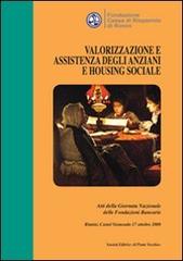 Valorizzazione e assistenza degli anziani e housing sociale edito da Il Ponte Vecchio