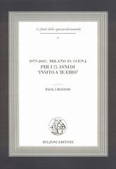 1979-2003: Milano in scena per i 25 anni di «Invito a teatro» edito da Bulzoni